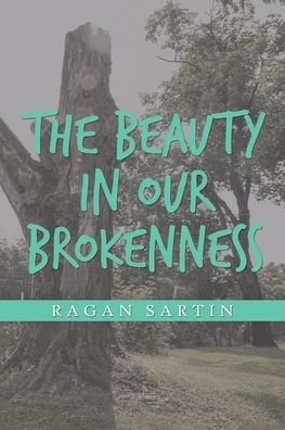 Cover for Ragan Sartin · The Beauty in Our Brokenness (Pocketbok) (2019)