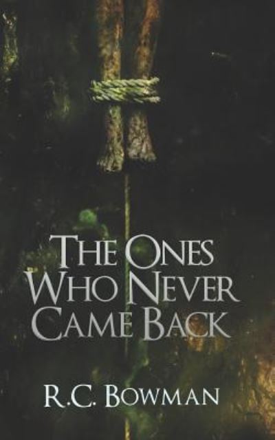 Cover for R C Bowman · The Ones Who Never Came Back (Paperback Book) (2018)