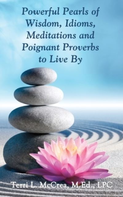 Cover for Terri L McCrea · Powerful Pearls of Wisdom, Idioms, Meditations and Poignant Proverbs to Live By (Paperback Book) (2021)