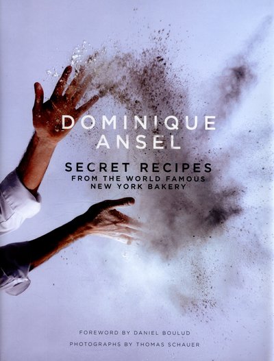 Cover for Dominique Ansel · Dominique Ansel: Secret Recipes from the World Famous New York Bakery (Gebundenes Buch) (2015)