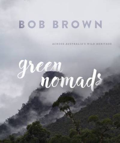 Green Nomads - Bob Brown - Books - Hardie Grant Books - 9781743790786 - November 1, 2015