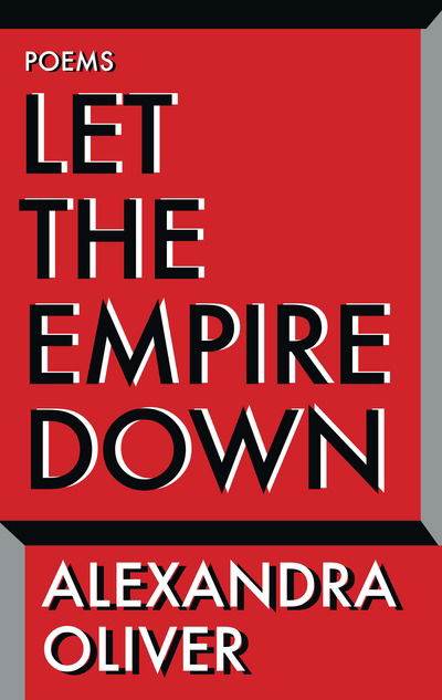 Cover for Alexandra Oliver · Let the Empire Down (Paperback Book) (2016)