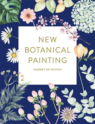 Cover for Harriet de Winton · New Botanical Painting (Pocketbok) (2019)