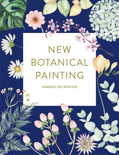 Cover for Harriet de Winton · New Botanical Painting (Paperback Book) (2019)