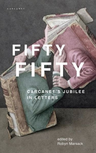 Cover for Marsack, Robyn (Ed) · Fifty Fifty: Carcanet's Jubilee in Letters (Paperback Book) (2019)