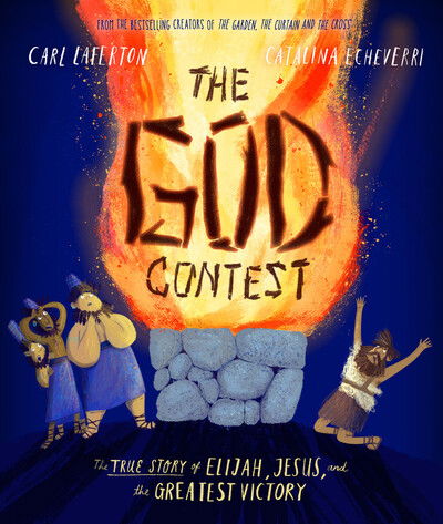 Cover for Carl Laferton · The God Contest Storybook: The True Story of Elijah, Jesus, and the Greatest Victory - Tales that Tell the Truth (Hardcover bog) (2021)