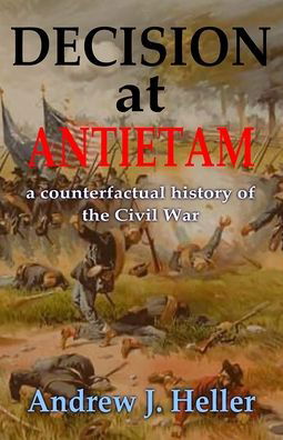 Cover for Andrew J. Heller · Decision at Antietam (Taschenbuch) (2018)