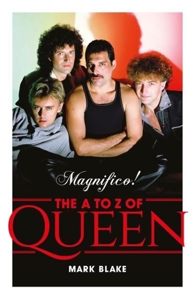 Cover for Mark Blake · Magnifico!: The A to Z of Queen (Gebundenes Buch) (2021)