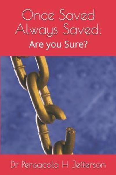 Cover for Dr Pensacola H Jefferson · Once Saved Always Saved (Pocketbok) (2018)