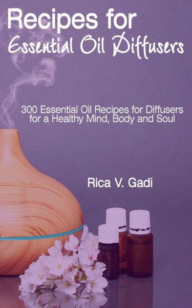 Cover for Rica V Gadi · Recipes for Essential Oil Diffusers (Paperback Book) (2019)