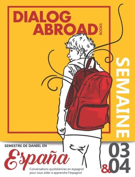 Cover for Dialog Abroad Books · Conversations quotidiennes en espagnol pour vous aider a apprendre l'espagnol - Semaine 3/Semaine 4 (Pocketbok) (2019)