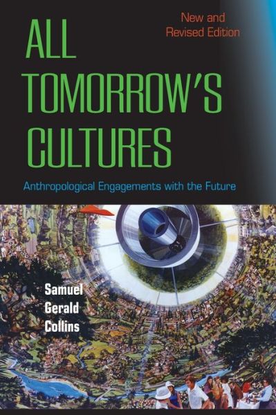 Cover for Samuel Gerald Collins · All Tomorrow's Cultures: Anthropological Engagements with the Future (Paperback Book) (2021)