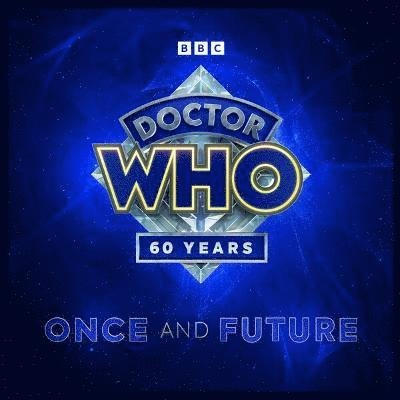 Cover for James Goss · Doctor Who: Once and Future - The Artist at the End of Time - Doctor Who: Once and Future (Hörbuch (CD)) (2023)