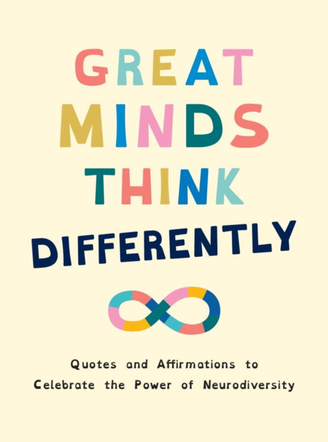 Cover for Summersdale Publishers · Great Minds Think Differently: A Celebration of Those with ADHD, Autism, Dyslexia and Other Neurodivergent Conditions (Hardcover Book) (2025)