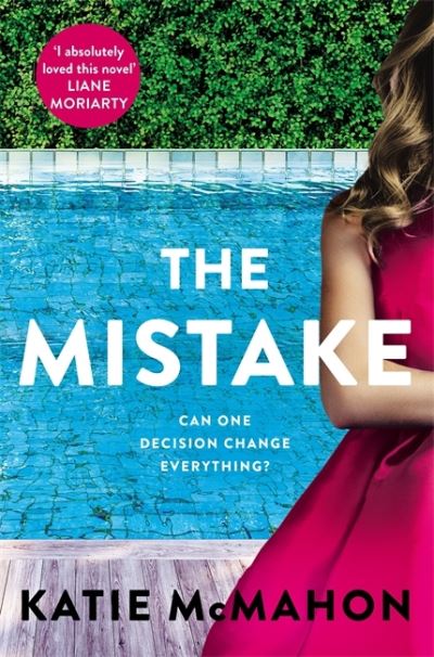 The Mistake: Perfect for fans of T.M. Logan and Liane Moriarty - Katie McMahon - Books - Zaffre - 9781838773786 - April 29, 2021