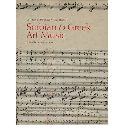 Cover for Serbian &amp; Greek Art Music: A Patch to Western Music History (Hardcover Book) [2nd edition] (2009)