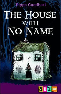 The House with No Name - Pippa Goodhart - Książki - HarperCollins Publishers - 9781842998786 - 16 marca 2010