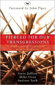 Cover for Sach, Steve Jeffery, Michael Ovey and Andrew · Pierced for our transgressions: Rediscovering The Glory Of Penal Substitution (Paperback Bog) (1994)
