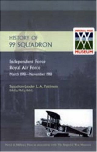 Cover for Squadron-leader L.a. Pattinson  D.s.o. · History of 99 Squadron. Independent Force. Royal Air Force. March, 1918 - November, 1918 (Innbunden bok) (2006)