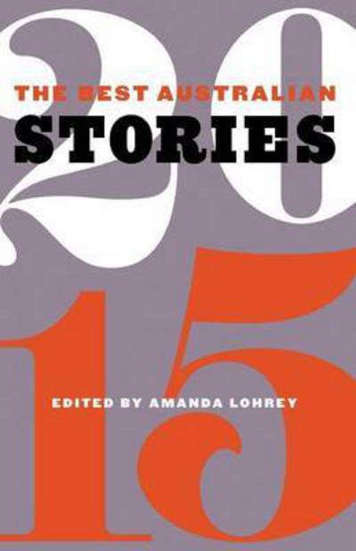 Cover for Amanda Lohrey · The Best Australian Stories 2015 (Paperback Book) (2015)