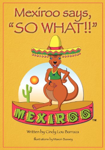 Cover for Cindy Lou Barraza · Mexiroo Says, So What!! (Paperback Book) (2012)