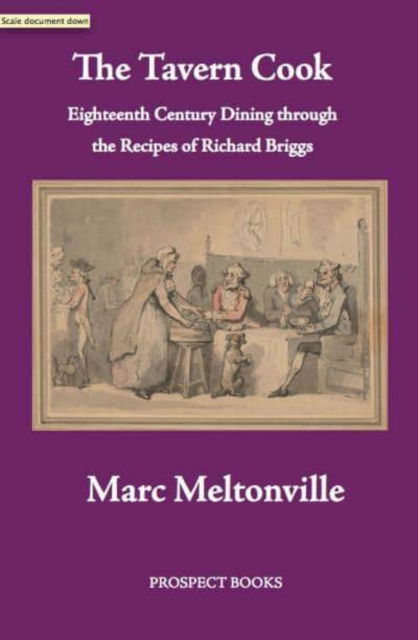 Cover for Marc Meltonville · The Tavern Cook: Eighteenth Century Dining through the Recipes of Richard Briggs (Paperback Book) (2023)