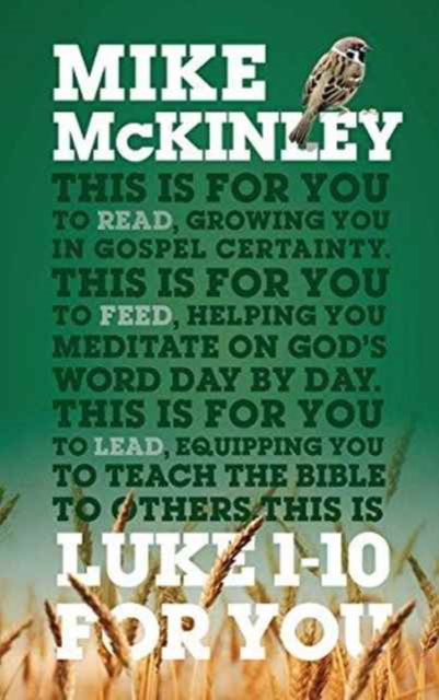 Luke 1-12 For You: For reading, for feeding, for leading - God's Word For You - Mike McKinley - Książki - The Good Book Company - 9781910307786 - 1 listopada 2016