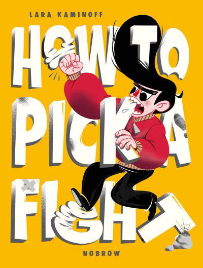 How to Pick a Fight - Lara Kaminoff - Książki - Nobrow Ltd - 9781910620786 - 1 lipca 2021