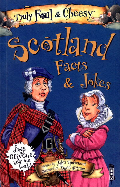 Cover for John Townsend · Truly Foul &amp; Cheesy Scotland Facts and Jokes Book - Truly Foul &amp; Cheesy (Pocketbok) [Illustrated edition] (2018)