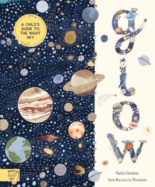 Cover for Noelia Gonzalez · Glow: A Children's Guide to the Night Sky (Hardcover Book) (2023)