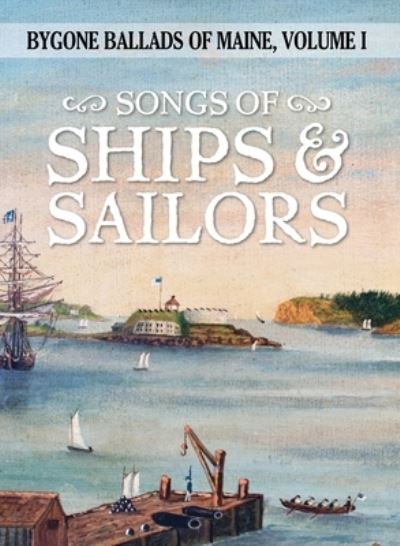 Cover for Loomis House Press · Songs of Ships &amp; Sailors (Hardcover Book) (2021)