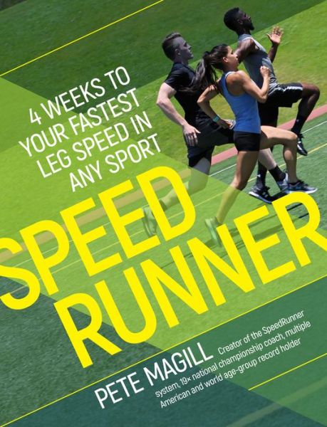 Cover for Pete Magill · Speedrunner: 4 Weeks to Your Fastest Leg Speed in Any Sport (Paperback Book) (2018)