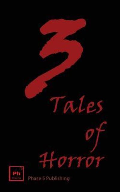 3 Tales of Horror - K R Gentile - Books - Phase 5 Publishing, LLC - 9781942342786 - January 31, 2016