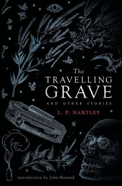 Cover for L P Hartley · The Travelling Grave and Other Stories (Valancourt 20th Century Classics) (Innbunden bok) (2017)