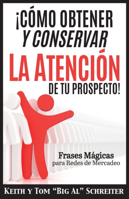 Cover for Keith Schreiter · !Como Obtener y Conservar la Atencion de Tu Prospecto! (Paperback Book) (2020)