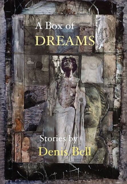 Cover for Denis Bell · A Box of Dreams (Hardcover Book) (2022)