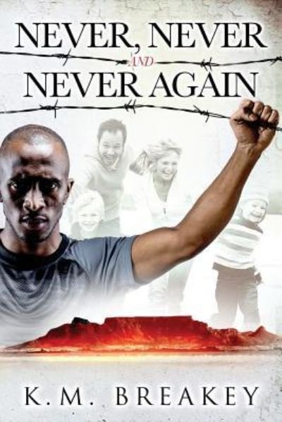 Cover for K M Breakey · Never, Never and Never Again (Paperback Book) (2018)