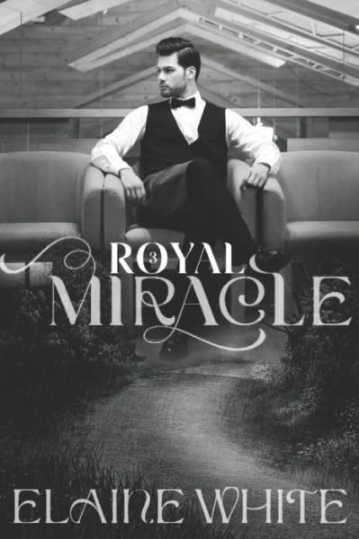 Cover for Elaine White · A Royal Miracle (Paperback Book) (2018)