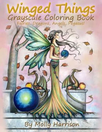 Winged Things - A Grayscale Coloring Book For Adults: Featuring Fairies, Dragons, Angels and Pegasus - Molly Harrison - Livres - Createspace Independent Publishing Platf - 9781984034786 - 19 janvier 2018