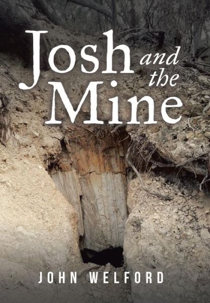Cover for John Welford · Josh and the Mine (Hardcover Book) (2018)