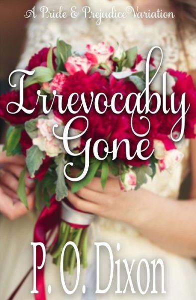 Cover for P O Dixon · Irrevocably Gone (Paperback Book) (2018)