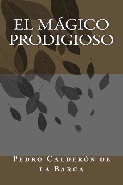 Cover for Pedro Calderon de la Barca · El magico prodigioso (Taschenbuch) (2018)