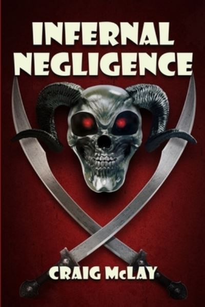 Cover for Craig McLay · Infernal Negligence - Demonic Indemnity (Paperback Book) (2021)