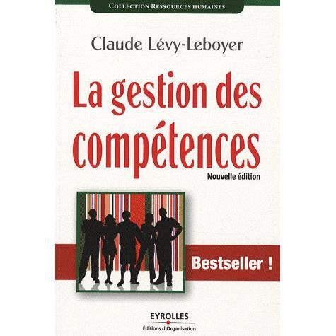 Cover for Claude Lévy-Leboyer · La gestion des compétences : une démarche essentielle pour la compétitivité des entreprises (Book) [2e éd. edition] (2009)