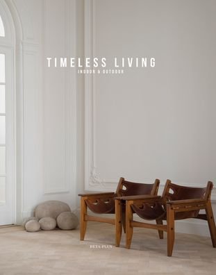 Cover for Wim Pauwels · Timeless Living: Indoor &amp; Outdoor (Hardcover Book) (2020)