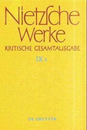 Cover for Friedrich Nietzsche · Nietzsche Werke Kritische Gesamtausgabe, Section 9, (N Vii 1) (Gebundenes Buch) (2001)
