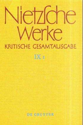 Cover for Friedrich Nietzsche · Nietzsche Werke Kritische Gesamtausgabe, Section 9, (N Vii 1) (Hardcover Book) (2001)