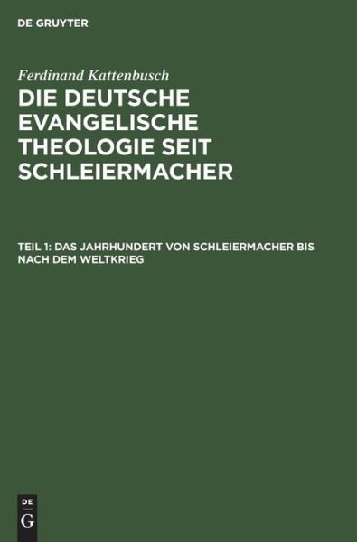 Cover for Ferdinand Kattenbusch · Jahrhundert Von Schleiermacher Bis Nach Dem Weltkrieg : Aus (Book) (1934)
