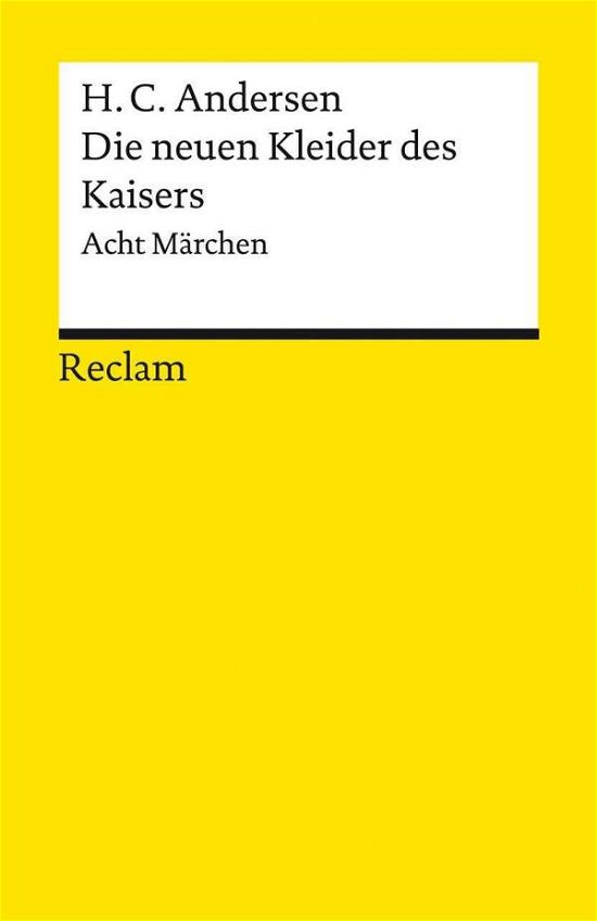 Die neuen Kleider des Kaisers - Hans Christian Andersen - Bøker - Reclam Philipp Jun. - 9783150141786 - 16. juli 2021