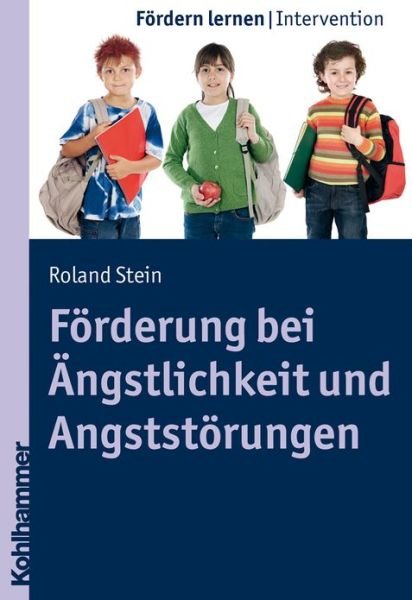 Cover for Roland Stein · Forderung Bei Angstlichkeit Und Angststorungen (Fordern Lernen) (German Edition) (Paperback Book) [German edition] (2012)